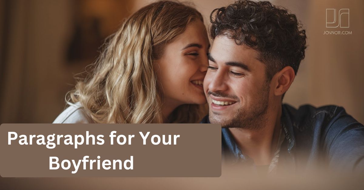 Paragraphs for Your Boyfriend to Make Him Feel Special alt img